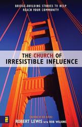  The Church of Irresistible Influence: Bridge-Building Stories to Help Reach Your Community 