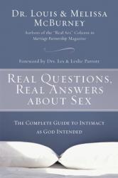  Real Questions, Real Answers about Sex: The Complete Guide to Intimacy as God Intended 