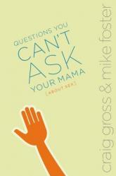  Questions You Can\'t Ask Your Mama about Sex 