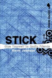  Stick: Glue Yourself to Godly Friends 