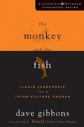  The Monkey and the Fish: Liquid Leadership for a Third-Culture Church 