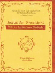  Jesus for President: Politics for Ordinary Radicals 