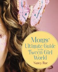  Moms\' Ultimate Guide to the Tween Girl World 