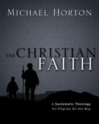  The Christian Faith: A Systematic Theology for Pilgrims on the Way 