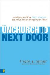  The Unchurched Next Door: Understanding Faith Stages as Keys to Sharing Your Faith 