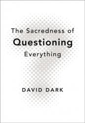  The Sacredness of Questioning Everything 