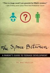  The Space Between: A Parent\'s Guide to Teenage Development 