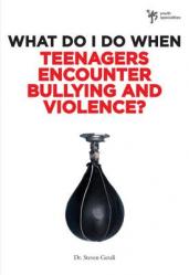  What Do I Do When Teenagers Encounter Bullying and Violence? 