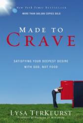  Made to Crave: Satisfying Your Deepest Desire with God, Not Food 