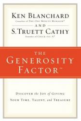  The Generosity Factor: Discover the Joy of Giving Your Time, Talent, and Treasure 