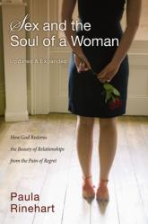  Sex and the Soul of a Woman: How God Restores the Beauty of Relationship from the Pain of Regret 