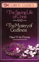  The Saving Life of Christ and the Mystery of Godliness 