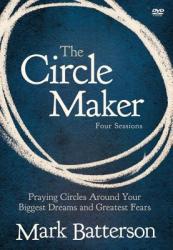  The Circle Maker Video Study: Praying Circles Around Your Biggest Dreams and Greatest Fears 