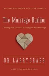  The Marriage Builder: Creating True Oneness to Transform Your Marriage 