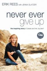  Never Ever Give Up: The Inspiring Story of Jessie and Her JoyJars 