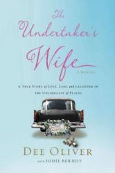  The Undertaker\'s Wife: A True Story of Love, Loss, and Laughter in the Unlikeliest of Places 