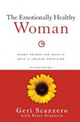  The Emotionally Healthy Woman: Eight Things You Have to Quit to Change Your Life 