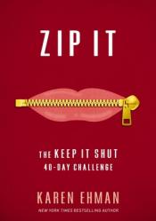  Zip It: The Keep It Shut 40-Day Challenge 