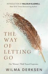  The Way of Letting Go: One Woman\'s Walk Toward Forgiveness 