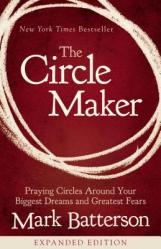  The Circle Maker: Praying Circles Around Your Biggest Dreams and Greatest Fears 