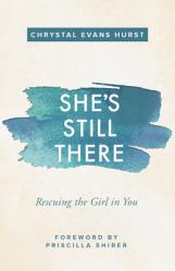  She\'s Still There: Rescuing the Girl in You 