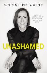  Unashamed: Drop the Baggage, Pick Up Your Freedom, Fulfill Your Destiny 