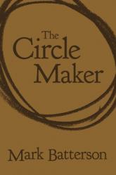  The Circle Maker: Praying Circles Around Your Biggest Dreams and Greatest Fears 