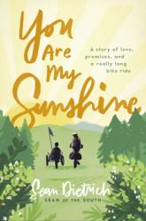  You Are My Sunshine: A Story of Love, Promises, and a Really Long Bike Ride 