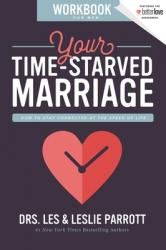  Your Time-Starved Marriage Workbook for Men: How to Stay Connected at the Speed of Life 