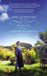  Seasons of an Amish Garden: Four Stories 