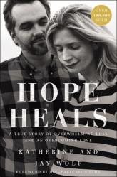  Hope Heals: A True Story of Overwhelming Loss and an Overcoming Love 