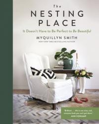  The Nesting Place: It Doesn\'t Have to Be Perfect to Be Beautiful 