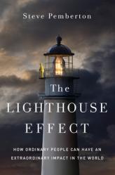  The Lighthouse Effect: How Ordinary People Can Have an Extraordinary Impact in the World 