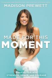  Made for This Moment: Standing Firm with Strength, Grace, and Courage 