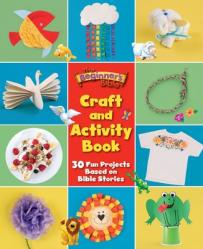  The Beginner\'s Bible Craft and Activity Book: 30 Fun Projects Based on Bible Stories 