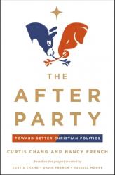  The After Party: Toward Better Christian Politics 