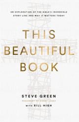  This Beautiful Book: An Exploration of the Bible\'s Incredible Story Line and Why It Matters Today 