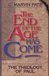  The End of the Age Has Come: The Theology of Paul 