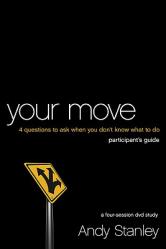  Your Move Bible Study Participant\'s Guide: Four Questions to Ask When You Don\'t Know What to Do 