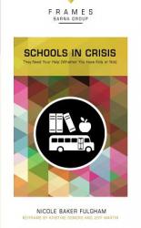  Schools in Crisis, Paperback (Frames Series): They Need Your Help (Whether You Have Kids or Not) 