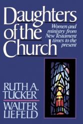  Daughters of the Church: Women and Ministry from New Testament Times to the Present 