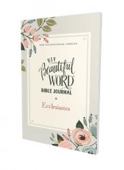  Niv, Beautiful Word Bible Journal, Ecclesiastes, Paperback, Comfort Print 