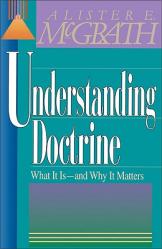  Understanding Doctrine: Its Relevance and Purpose for Today 