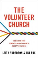  The Volunteer Church: Mobilizing Your Congregation for Growth and Effectiveness 