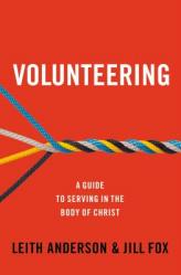  Volunteering: A Guide to Serving in the Body of Christ 