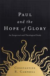  Paul and the Hope of Glory: An Exegetical and Theological Study 