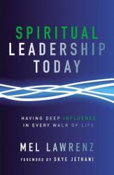  Spiritual Leadership Today: Having Deep Influence in Every Walk of Life 