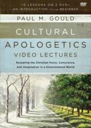  Cultural Apologetics Video Lectures: Renewing the Christian Voice, Conscience, and Imagination in a Disenchanted World 