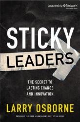  Sticky Leaders: The Secret to Lasting Change and Innovation 