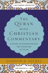  The Quran with Christian Commentary: A Guide to Understanding the Scripture of Islam 